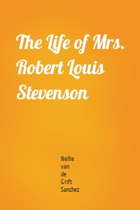 The Life of Mrs. Robert Louis Stevenson