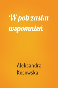 W potrzasku wspomnień