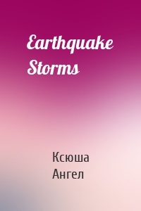 Earthquake Storms