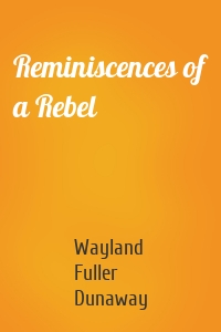 Reminiscences of a Rebel