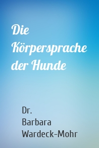 Die Körpersprache der Hunde