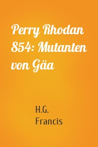 Perry Rhodan 854: Mutanten von Gäa