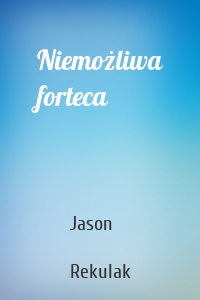 Niemożliwa forteca