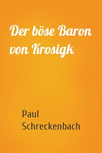 Der böse Baron von Krosigk