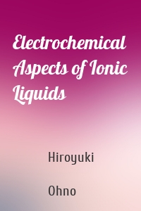 Electrochemical Aspects of Ionic Liquids