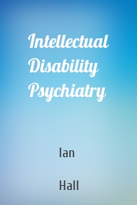 Intellectual Disability Psychiatry