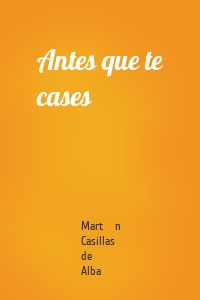 Antes que te cases