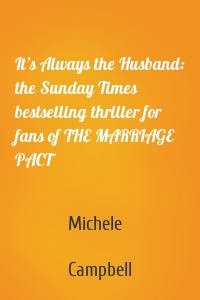 It’s Always the Husband: the Sunday Times bestselling thriller for fans of THE MARRIAGE PACT
