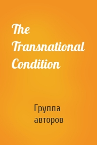 The Transnational Condition