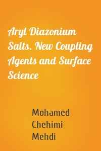 Aryl Diazonium Salts. New Coupling Agents and Surface Science