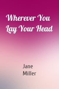 Wherever You Lay Your Head