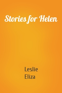 Stories for Helen