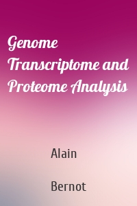 Genome Transcriptome and Proteome Analysis