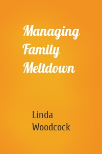 Managing Family Meltdown