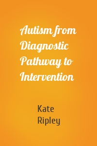 Autism from Diagnostic Pathway to Intervention