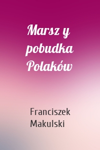 Marsz y pobudka Polaków