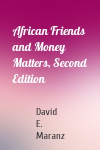 African Friends and Money Matters, Second Edition