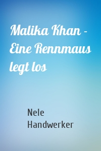 Malika Khan - Eine Rennmaus legt los