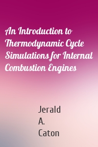 An Introduction to Thermodynamic Cycle Simulations for Internal Combustion Engines
