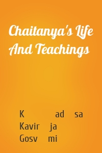 Chaitanya's Life And Teachings