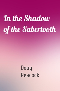 In the Shadow of the Sabertooth