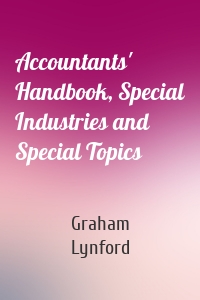 Accountants' Handbook, Special Industries and Special Topics