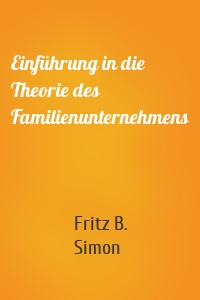 Einführung in die Theorie des Familienunternehmens