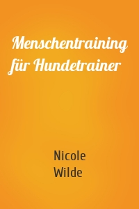 Menschentraining für Hundetrainer