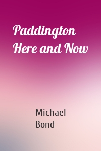 Paddington Here and Now