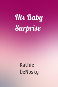 His Baby Surprise