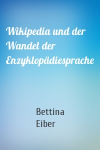 Wikipedia und der Wandel der Enzyklopädiesprache