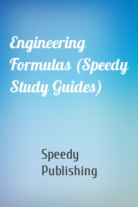 Engineering Formulas (Speedy Study Guides)