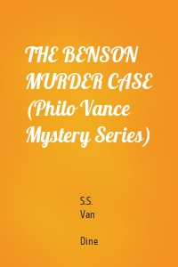 THE BENSON MURDER CASE (Philo Vance Mystery Series)