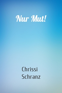 Nur Mut!