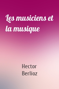 Les musiciens et la musique