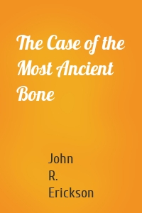 The Case of the Most Ancient Bone