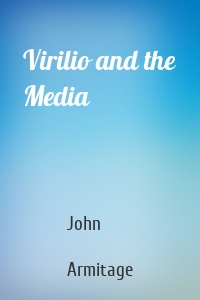 Virilio and the Media