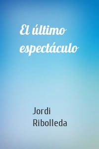 El último espectáculo