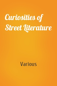 Curiosities of Street Literature