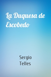 La Duquesa de Escobedo