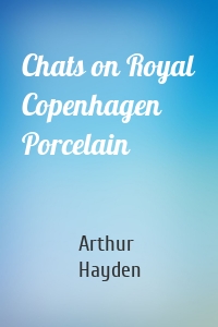 Chats on Royal Copenhagen Porcelain