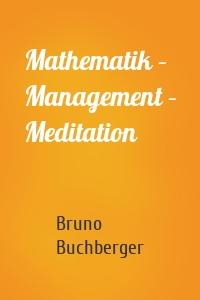 Mathematik – Management – Meditation