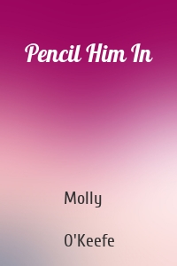 Pencil Him In