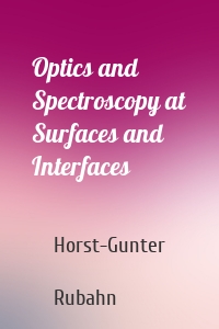 Optics and Spectroscopy at Surfaces and Interfaces