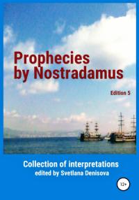 Svetlana Denisova - Prophecies by Nostradamus