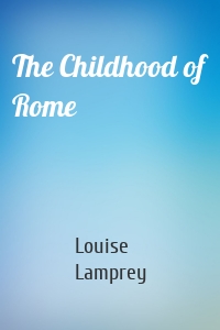 The Childhood of Rome