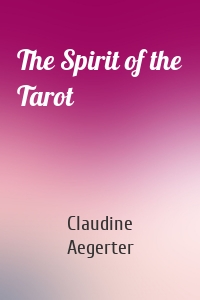 The Spirit of the Tarot