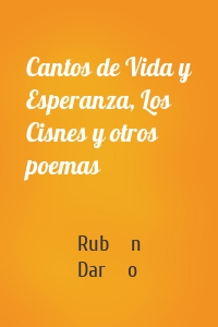 Cantos de Vida y Esperanza, Los Cisnes y otros poemas