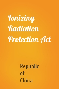 Ionizing Radiation Protection Act