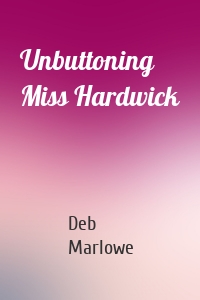 Unbuttoning Miss Hardwick